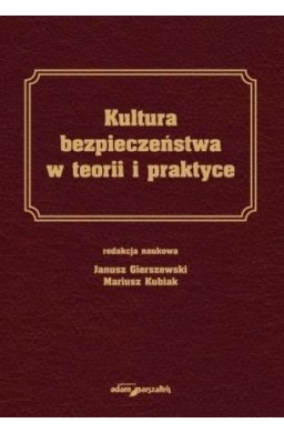 Kultura bezpieczeństwa w teorii i praktyce