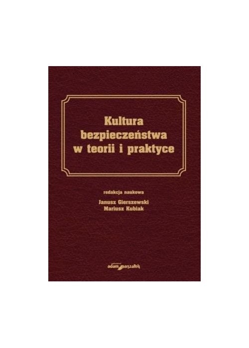 Kultura bezpieczeństwa w teorii i praktyce