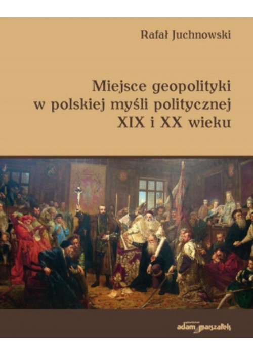 Miejsce geopolityki w polskiej myśli politycznej..