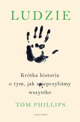 Ludzie. Krótka historia o tym,...