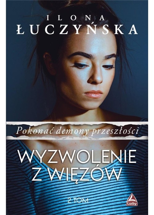 Pokonać demony przeszłości T.2 Wyzwolenie z więzów