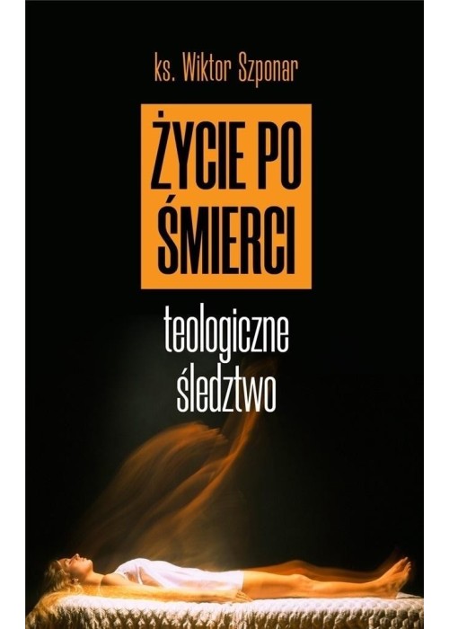 Życie po śmierci. Teologiczne śledztwo w.2022