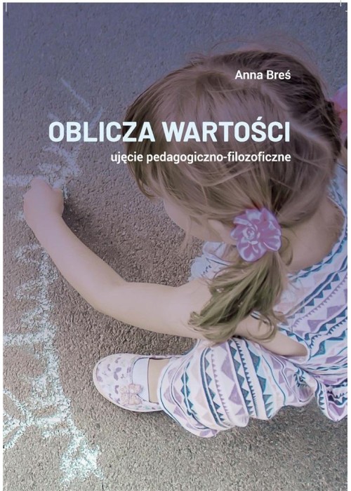 Oblicza wartości - ujęcie pedagogiczno-filozof.