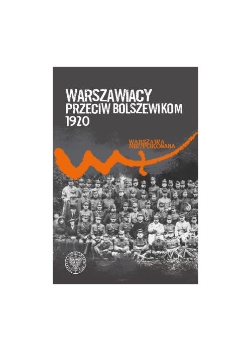 Warszawiacy przeciw bolszewikom 1920-2020