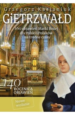 Gietrzwałd. 160 objawień Matki Bożej dla Polski