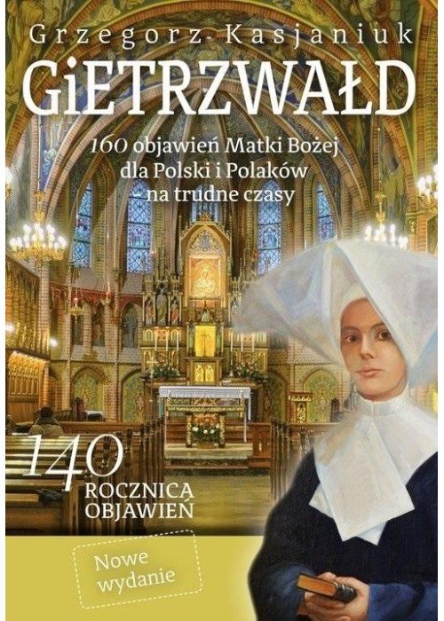 Gietrzwałd. 160 objawień Matki Bożej dla Polski