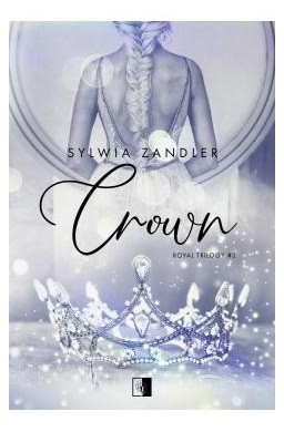 Royal Trilogy T.2 Crown