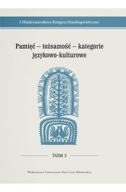 I Międzynarodowy Kongres Etnolingwistyczny T.3