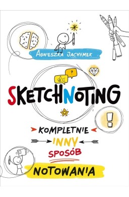 Sketchnoting. Kompletnie inny sposób notowania