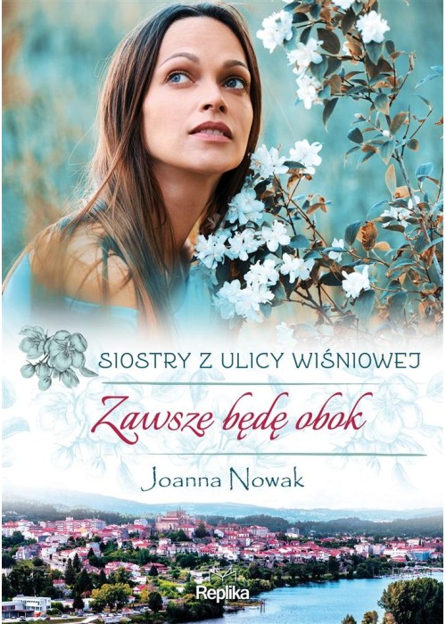 Siostry z ulicy Wiśniowej T.3 Zawsze będę obok