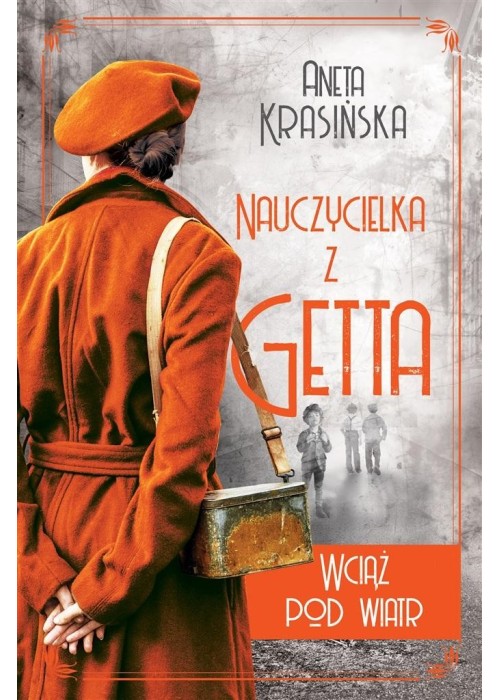 Nauczycielka z getta T.2 Wciąż pod wiatr