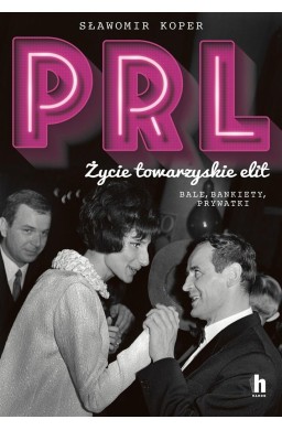 PRL Życie towarzyskie elit. Bale, bankiety, prywat