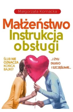 Małżeństwo. Instrukcja obsługi w.2