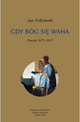 Gdy Bóg się waha T.1 Poezje 1977-2017