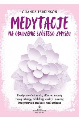 Medytacje na obudzenie szóstego zmysłu