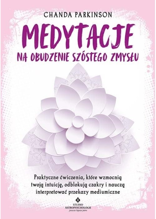 Medytacje na obudzenie szóstego zmysłu