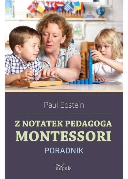 Z notatek obserwatora. Montessori w praktyce