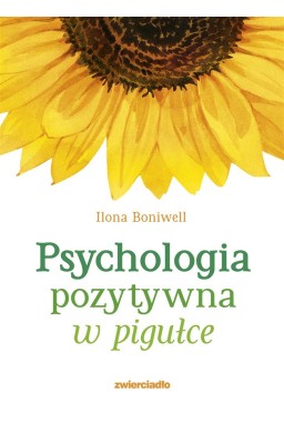 Psychologia pozytywna w pigułce