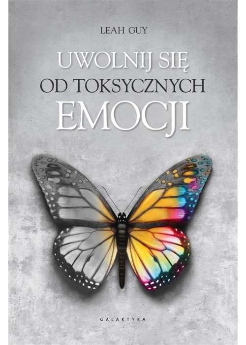 Uwolnij się od toksycznych emocji