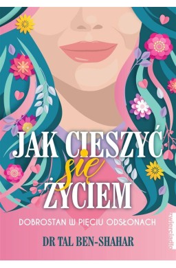 Jak cieszyć się życiem