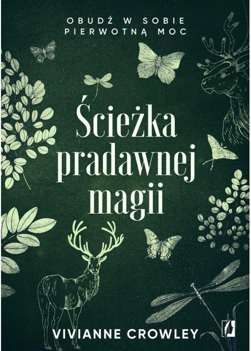 Ścieżka pradawnej magii. Obudź w sobie pierwotną..