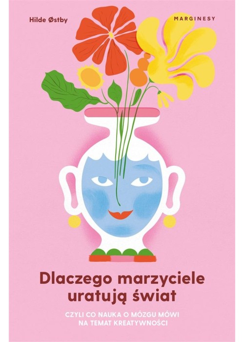 Dlaczego marzyciele uratują świat..