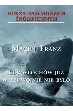 Burza nad Morzem Śródziemnym T.5 Gdy Włochów...