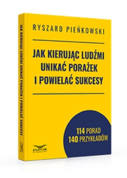 Jak kierując ludźmi unikać porażek i powielać..