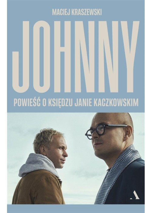 Johnny. Powieść o księdzu Janie Kaczkowskim