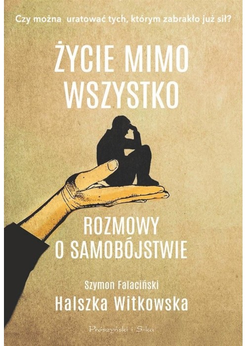 Życie mimo wszystko. Rozmowy o samobójstwie