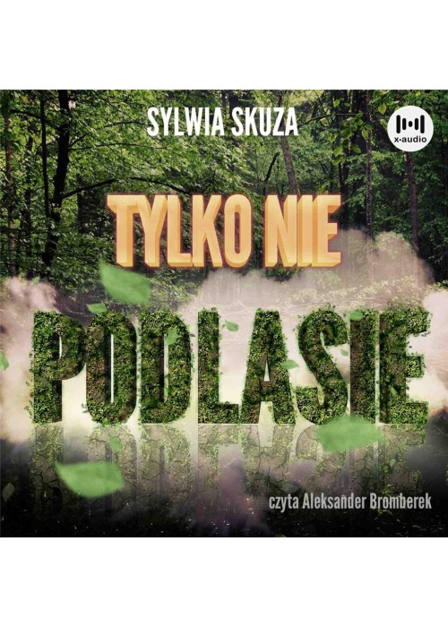 Tylko nie Podlasie audiobook