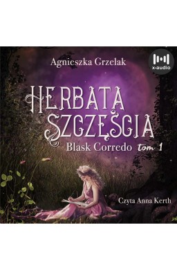 Blask Corredo. Tom 1. Herbata szczęścia audiobook