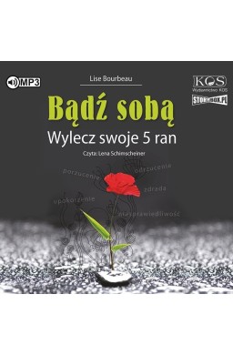 Bądź sobą. Wylecz swoje 5 ran audiobook