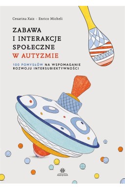 Zabawa i interakcje społeczne w autyzmie