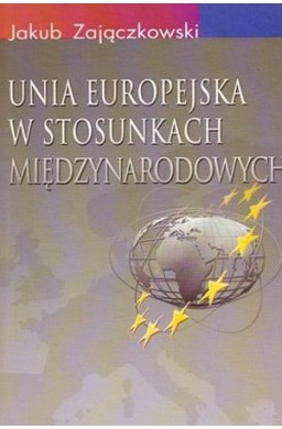 Unia Europejska w stosunkach międzynarodowych