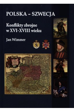 Polska - Szwecja Konflikty zbrojne w XVI-XVIII..