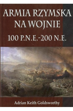 Armia Rzymska na wojnie 100 p.n.e. - 200 n.e.