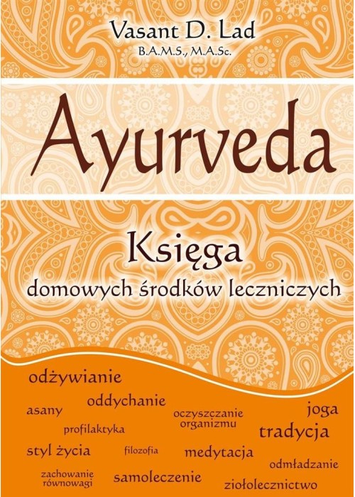 Ayurveda. Księga domowych środków leczniczych