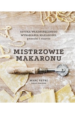 Mistrzowie makaronu. Sztuka własnoręcznego...