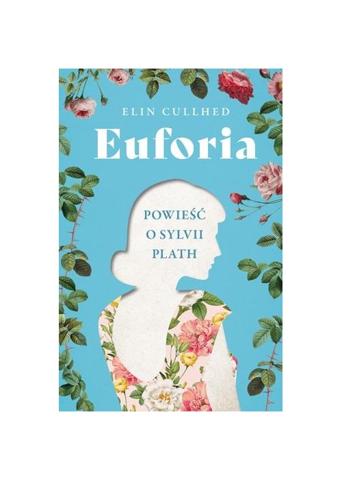 Euforia. Powieść o Sylvii Plath