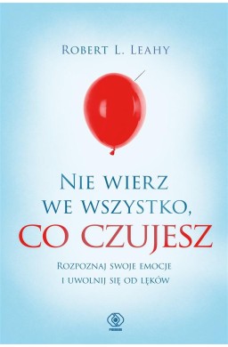 Nie wierz we wszystko, co czujesz