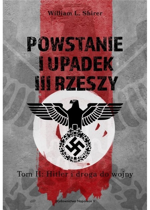 Powstanie i upadek III Rzeszy T.2 Hitler i droga..