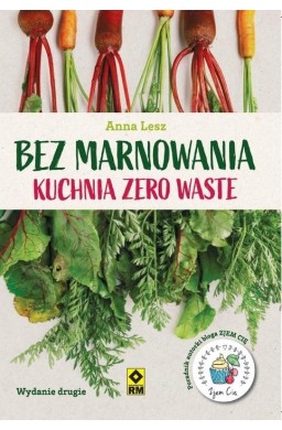 Bez marnowania. Kuchnia zero waste w.2