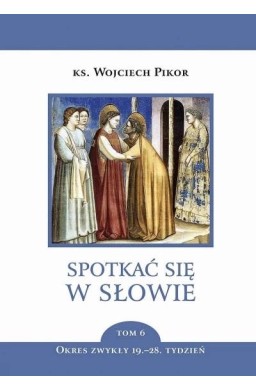 Spotkać się w słowie T.6 Okres zwykły 19.-28. t.