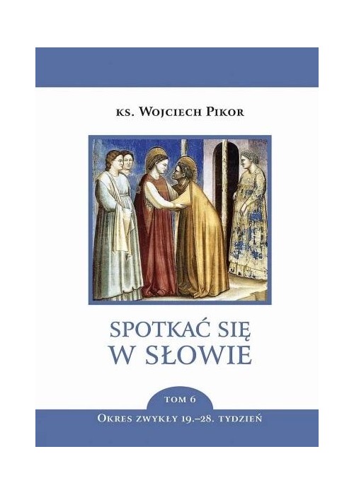 Spotkać się w słowie T.6 Okres zwykły 19.-28. t.