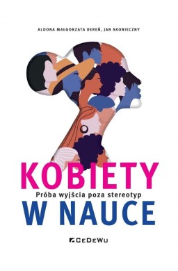 Kobiety w nauce. Próba wyjścia poza stereotyp