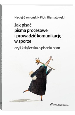 Jak pisać pisma procesowe i prowadzić...