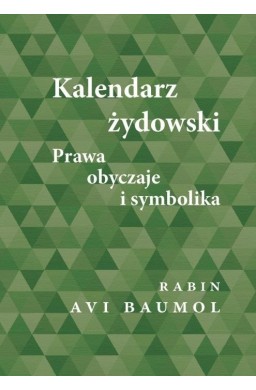 Kalendarz żydowski. Prawa, obyczaje i symbolika