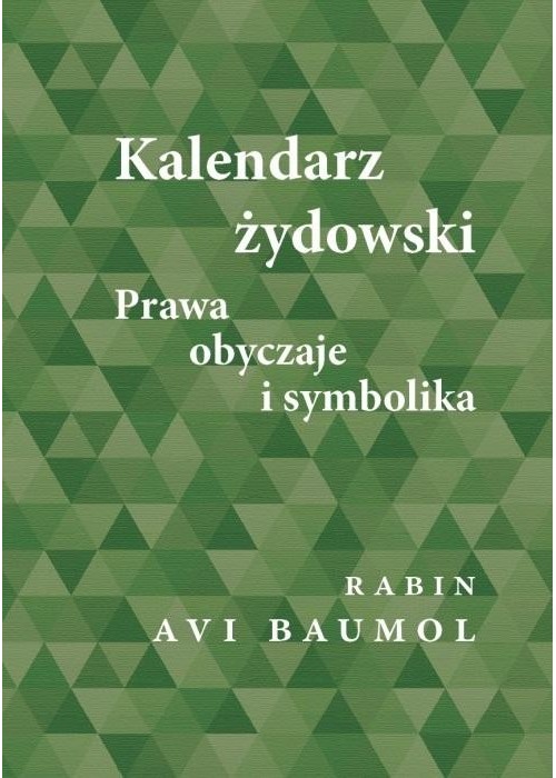 Kalendarz żydowski. Prawa, obyczaje i symbolika