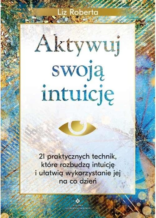 Aktywuj swoją intuicję